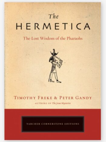 The Hermetica: the lost wisdom of the pharaohs