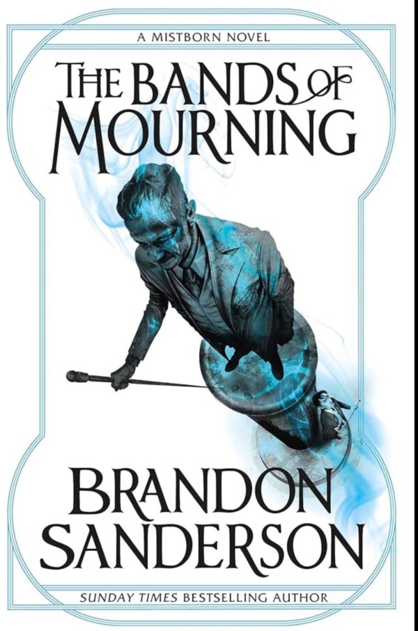 The Bands of Mourning: A Mistborn Novel by Brandson Sanderson