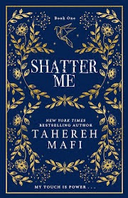 Shatter Me by Tahereh Mafi
