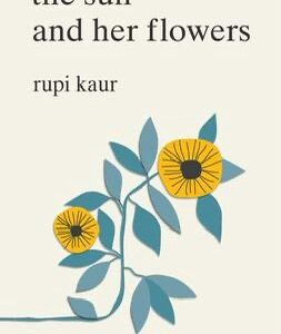 The Sun And Her Flowers By Rupi Kaur