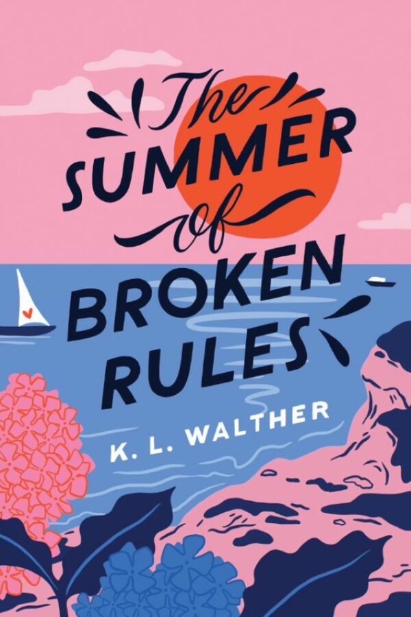The summer Of Broken Rules By K. L. Walther