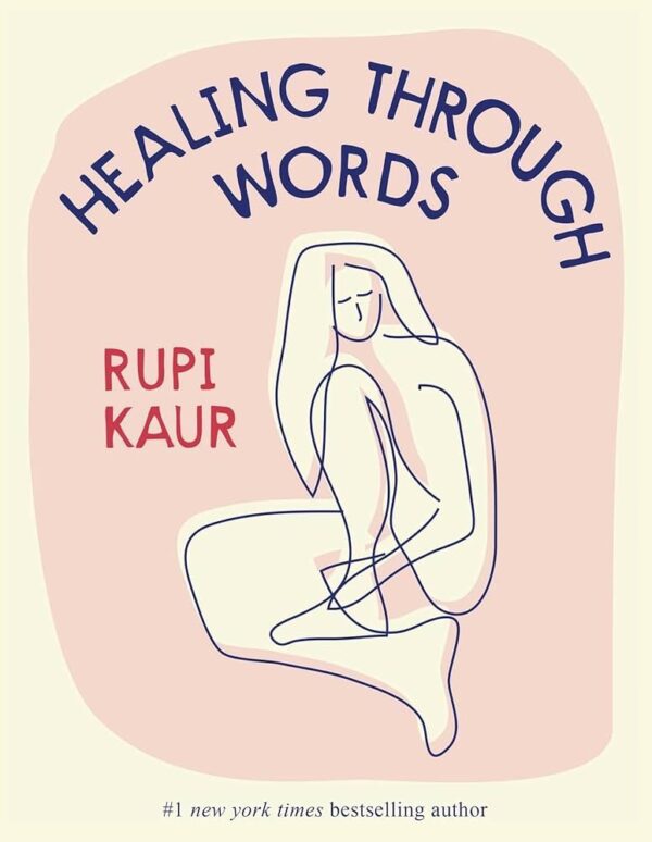 Healing Through Words By Rupi Kaur