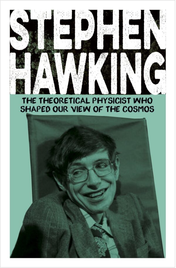 Stephen Hawking: The Theoretical Physicist Who Shaped Our View Of The Cosmos