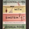 Moonwalking with Einstein by Joshua Foer