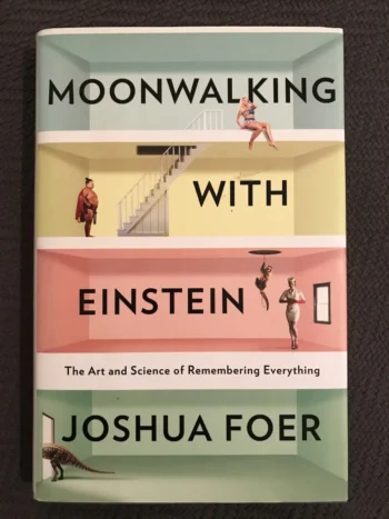 Moonwalking with Einstein by Joshua Foer